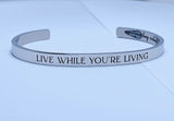“Live While You’re Living”